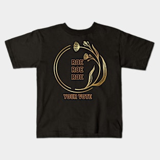 Roe Roe Roe Your Vote In Gold Kids T-Shirt